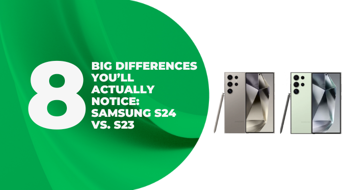A thumbnail image of a blog 8_Big_Differences_You_ll_Actually_Notice_Samsung_S24_vs._S23